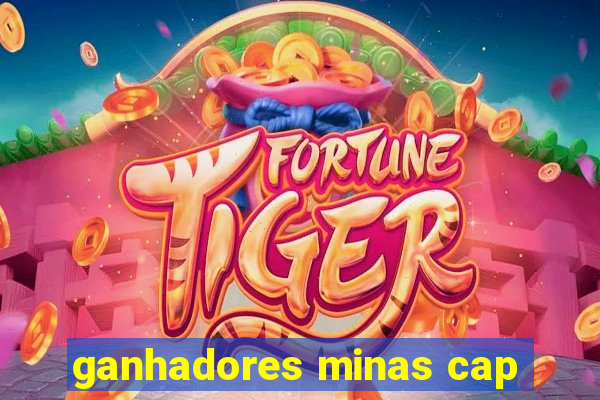 ganhadores minas cap